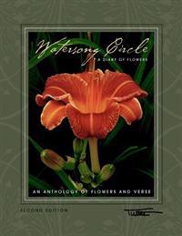 Watersong Circle: A Diary Of Flowers: An Anthology of Flowers and Verse - Second Edition