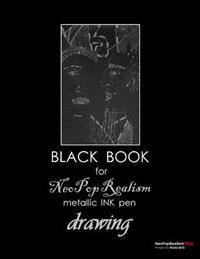 Black Book for NeoPopRealism Metallic INK pen Drawing