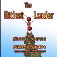 The Littlest Leader: Sometimes it takes the littlest to do the biggest.