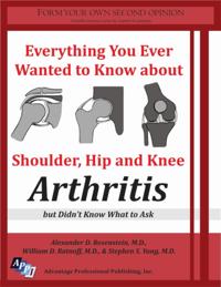 Everything You Ever Wanted to Know about Shoulder, Hip and Knee Arthritis, but Didn't Know What to Ask