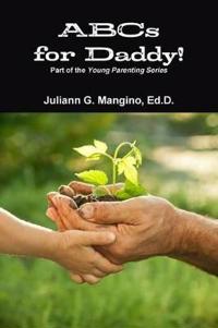 ABCs for Daddy! Part of the Young Parenting Series