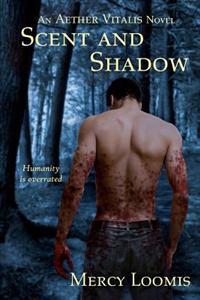 Scent and Shadow: An Aether Vitalis Novel
