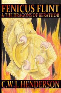 Fenicus Flint & the Dragons of Berathor