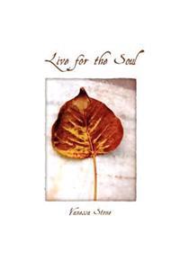 Live for the Soul