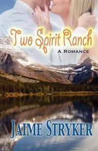 Two Spirit Ranch: A Romance
