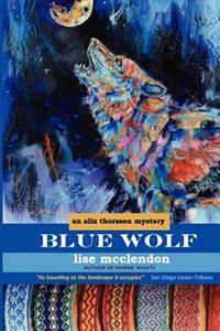 Blue Wolf: An Alix Thorssen Mystery