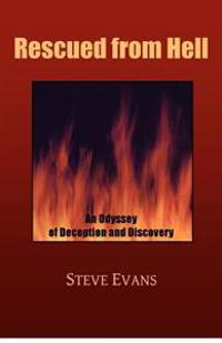 Rescued from Hell: An Odyssey of Deception and Discovery