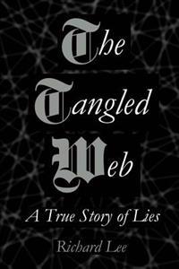 The Tangled Web: A True Story of Lies