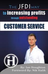 The Jfdi Way to Increasing Profits Through Outstanding Customer Service