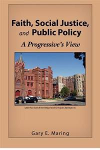Faith, Social Justice, and Public Policy: A Progressive's View