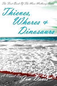 Thieves, Whores & Dinosaurs