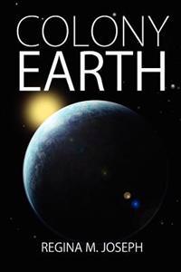 Colony Earth: The Alterran Legacy Series