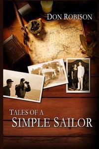 Tales of a Simple Sailor: My (Essentially) True Maritime Misadventures