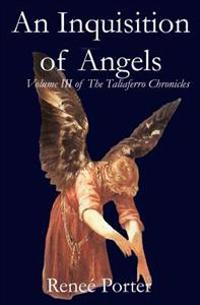 An Inquisition of Angels: Volume III of the Taliaferro Chronicles