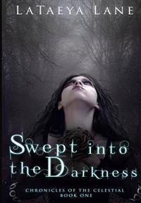 Swept into the Darkness: (Chronicles of the Celestial)