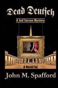 Dead Deutsch: A Jud Carson Mystery