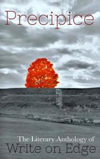 Precipice: The Literary Anthology of Write on Edge