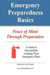 Emergency Preparedness Basics: : Peace of Mind Through Preparation