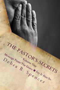 The Pastor's Secrets: Message from the Grave - Say It Ain't So
