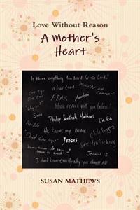 A Mother's Heart: Love Without Reason