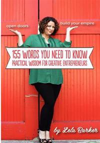 155 Words You Need to Know: Practical Wisdom for Creative Entrepreneurs
