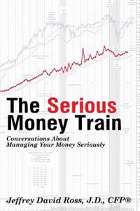 The Serious Money Train: Conversations about Managing Your Money Seriously