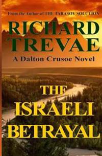 The Israeli Betrayal: A Dalton Crusoe Novel