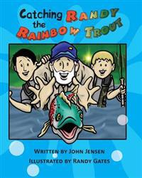 Catching Randy the Rainbow Trout: A Will and Wyatt Adventure