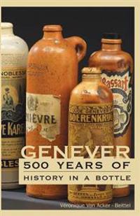 Genever: 500 Years of History in a Bottle