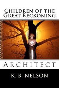 Children of the Great Reckoning: Architect: Children of the Great Reckoning: Architect