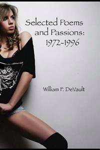 Selected Poems and Passions: 1972-1996