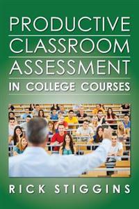 Productive Classroom Assessment in College Courses