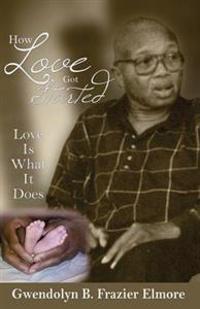 How Love Got Started: Love Is What It Does