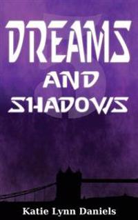 Dreams and Shadows