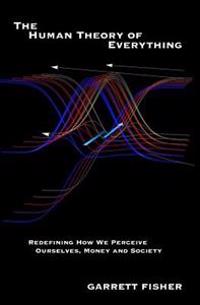 The Human Theory of Everything