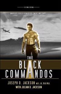 The Black Commandos: Warriors Forged from Blood, Sweat, and Tears...