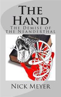 The Hand: The Demise of The Neanderthal