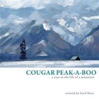 Cougar Peak-A-Boo: A Year in the Life of a Mountain