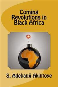 Coming Revolutions in Black Africa