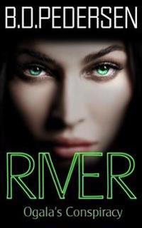 River: Ogala's Conspiracy