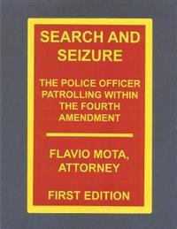 Search and Seizure, the Police Officer Patrolling within the Fourth Amendment