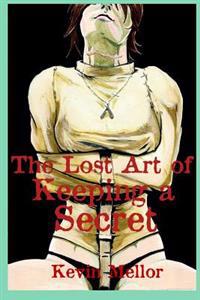 The Lost Art of Keeping a Secret