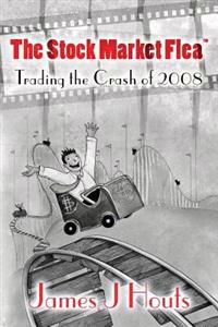 The Stock Market Flea: Trading the Crash of 2008