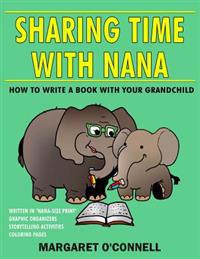 Sharing Time With Nana: How to Write a Book with Your Grandchild