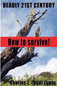 Deadly 21st Century: How To Survive