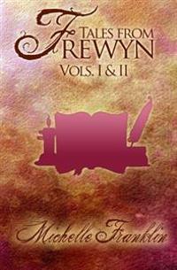 Tales from Frewyn: Volumes 1 and 2