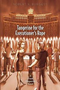 Tangerine for the Executioner's Rope: A Frank Fitzpatrick Novel