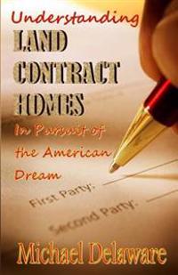Understanding Land Contract Homes: In Pursuit of the American Dream