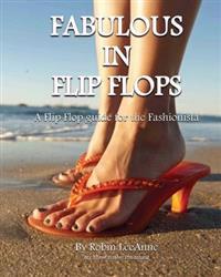 Fabulous in Flip Flops: A Flip Flop Guide for the Fashionista