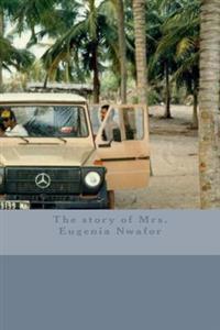 The Story of Mrs. Eugenia Nwafor
